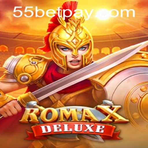 Discover the Thrills of RomaXDeluxe and the 55bet Experience