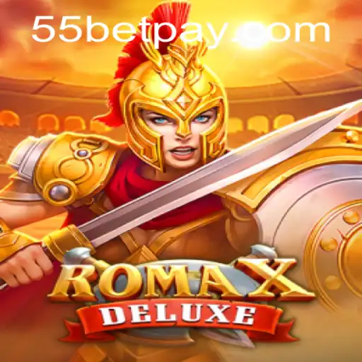Discover the Thrills of RomaXDeluxe and the 55bet Experience